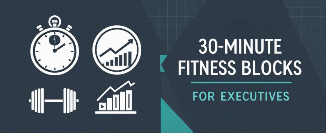 30-Minute Fitness Blocks for the C-Suite